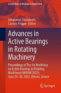 Advances Active Bearings Rotating Machinery: Proceedings of The 1st Workshop on Machinery (ABROM 2022), June 29-30, 2022, Athens, Greece