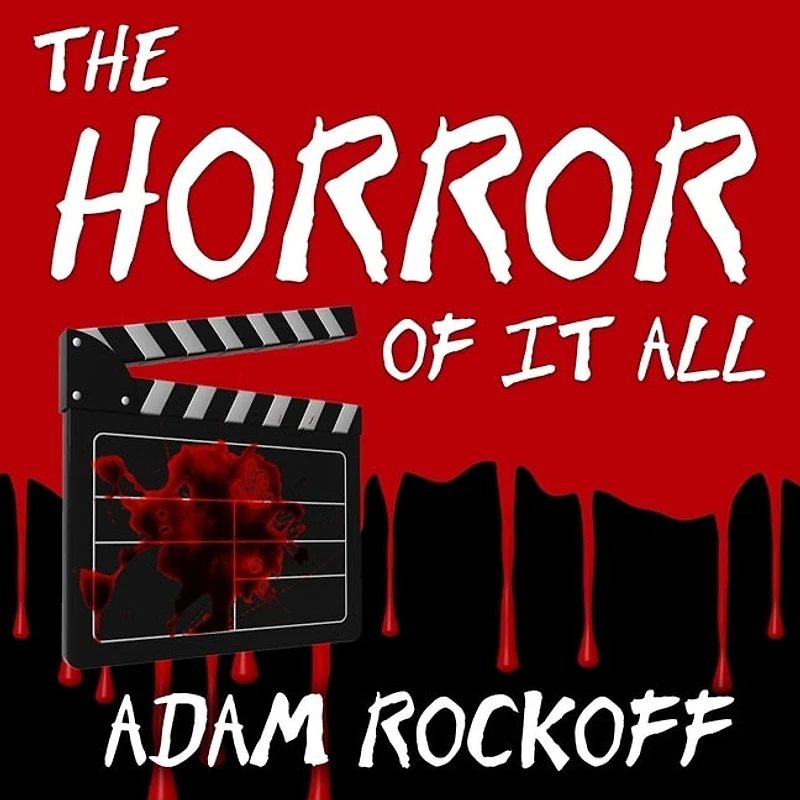 the Horror of It All Lib/E: One Moviegoer's Love Affair with Masked Maniacs, Frightened Virgins, and Living Dead...