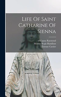 Life Of Saint Catharine Of Sienna