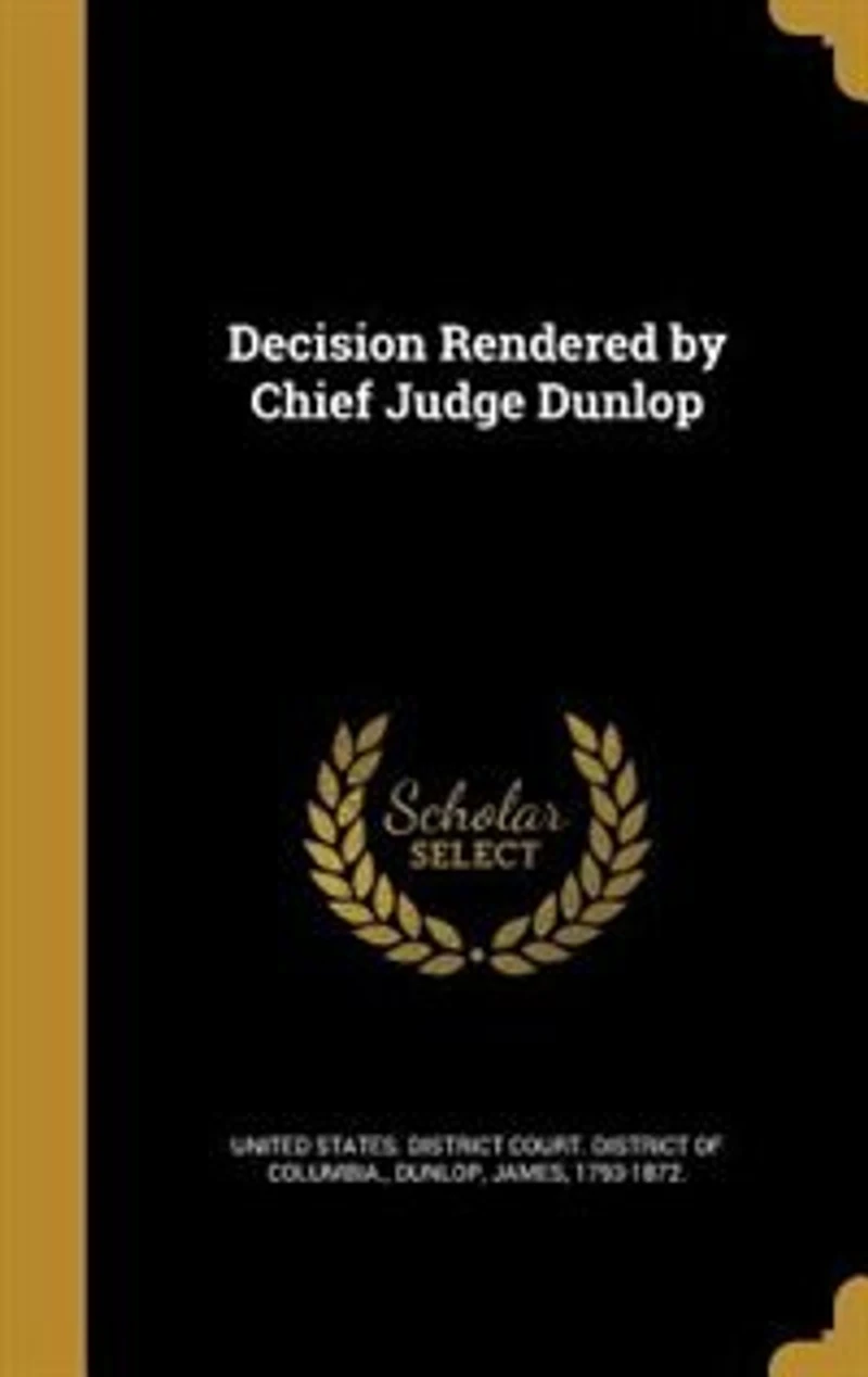 Decision Rendered by Chief Judge Dunlop
