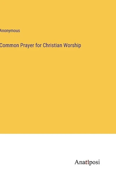 Common Prayer for Christian Worship