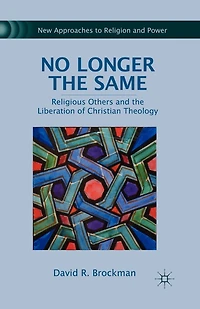 No Longer the Same: Religious Others and Liberation of Christian Theology