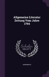 Allgemeine Literatur Zeitung Vom Jahre 1794