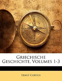Griechische Geschichte, Volumes 1-3