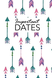 Important Dates: Birthday and Anniversary Reminder Book Boho Arrows Cover