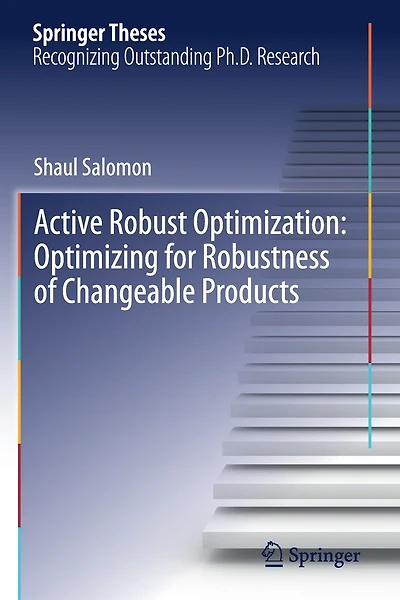 Active Robust Optimization: Optimizing For Robustness Of Changeable Products