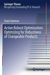 Active Robust Optimization: Optimizing For Robustness Of Changeable Products