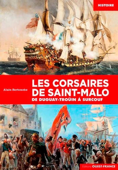 Les corsaires de Saint-Malo: de Duguay-Troüin à Surcouf