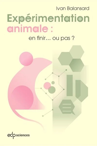 Expérimentation animale: en finir... ou pas ?
