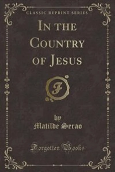 In the Country of Jesus (Classic Reprint)