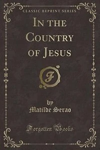In the Country of Jesus (Classic Reprint)