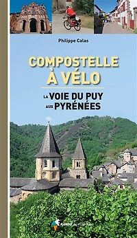 Compostelle à vélo: la voie du Puy aux Pyrénées