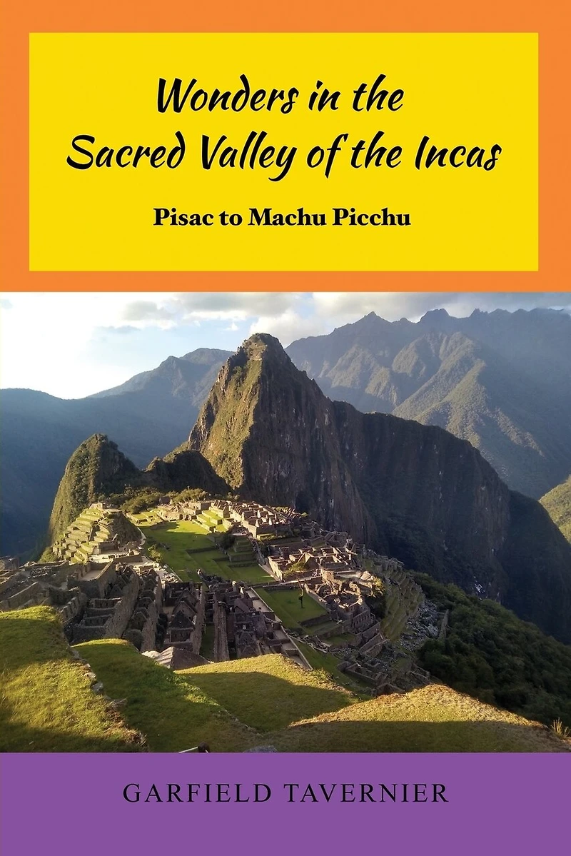 Wonders the Sacred Valley of Incas: Pisac to Machu Picchu