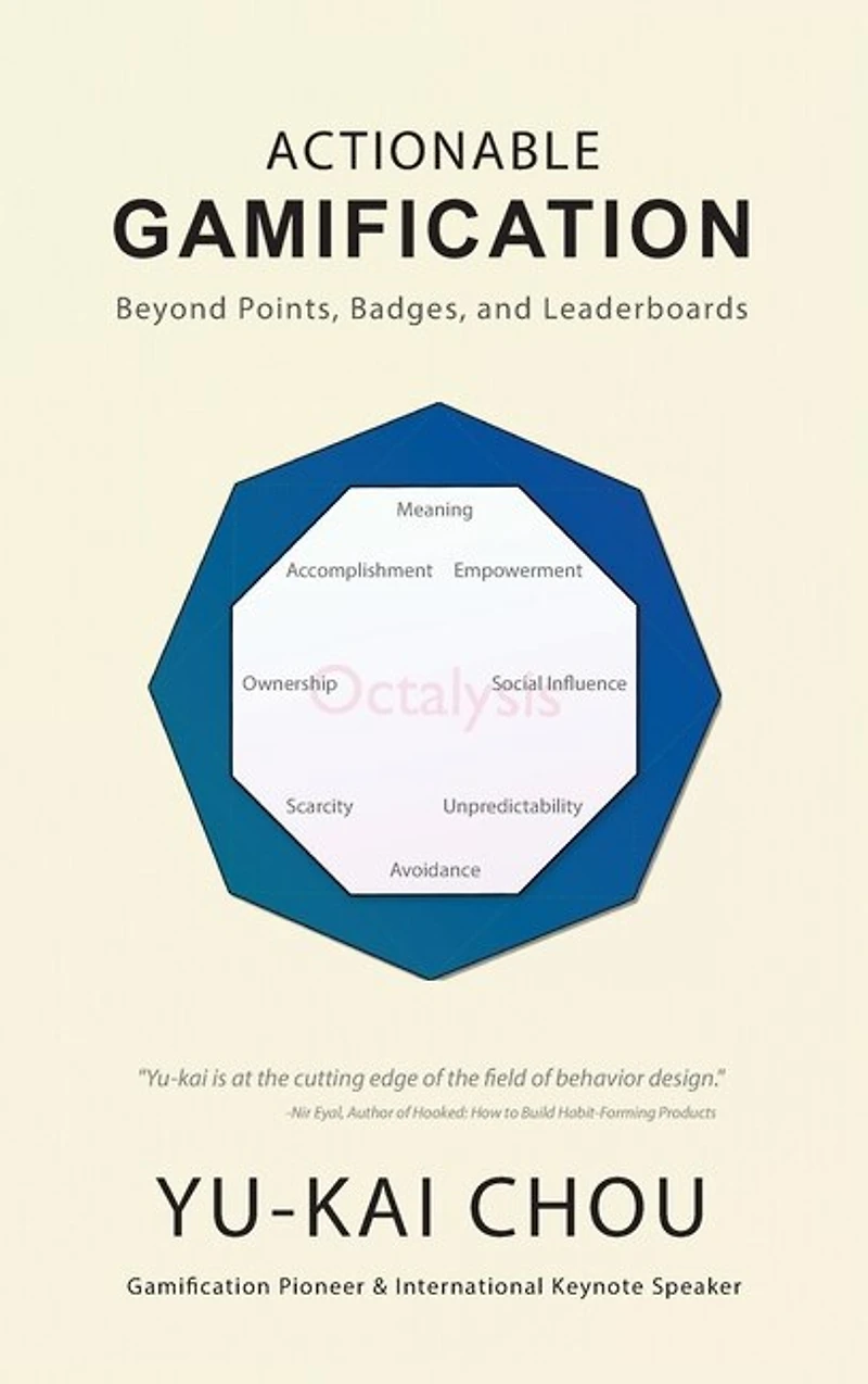 Actionable Gamification - Beyond Points, Badges, And Leaderboards