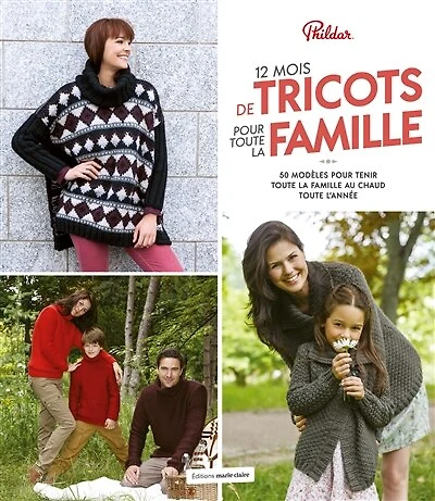 12 mois de tricots pour toute la famille : 50 modèles pulls, gilets, écharpes et autres tenir au chaud l'année !: