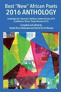 Best "New" African Poets 2016 Anthology: Anthologie des "Nouveaux" Meilleurs Poetes Africains 2016 Os Melhores "Novos" Poetas Africanos 2016