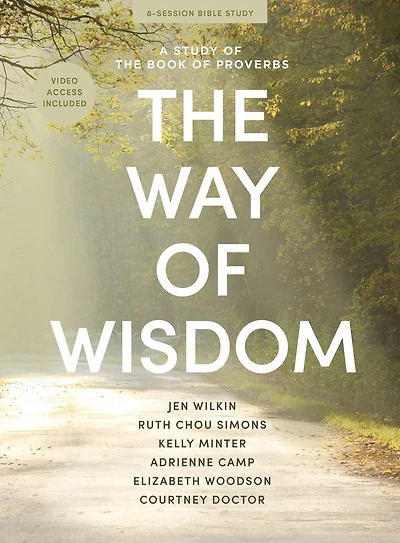 The Way of Wisdom - Bible Study Book with Video Access: A Study of the Book of Proverbs
