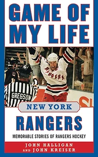 Game of My Life New York Rangers: Memorable Stories Rangers Hockey
