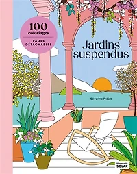 Jardins suspendus: 100 coloriages