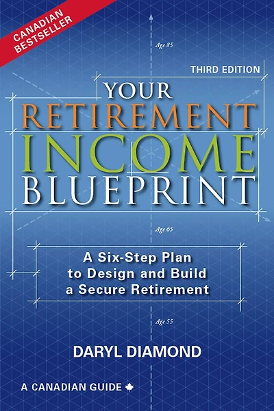 Your Retirement Income Blueprint -: a Six-Step Plan to Design and Build Secure