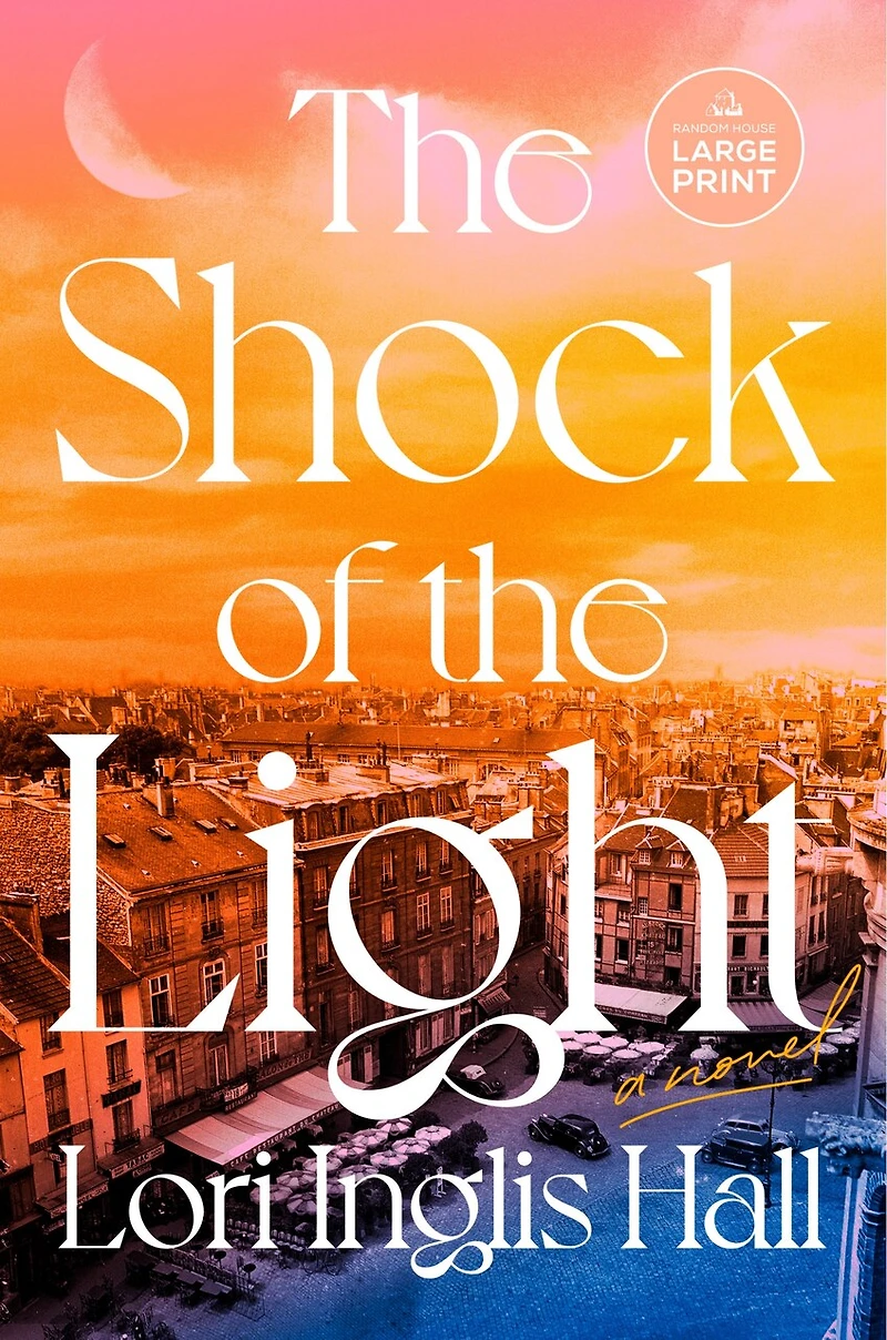 the Shock of Light: A Novel