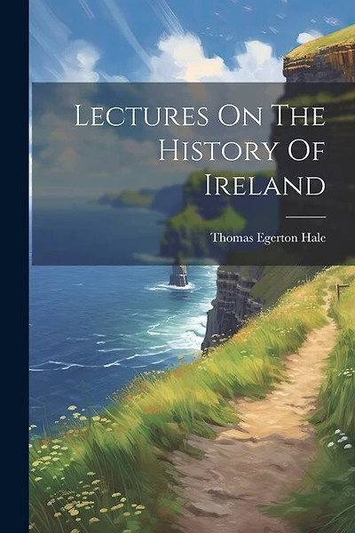 Lectures On The History Of Ireland