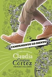 Campamento lo siento: La complicada vida de Claudia Cristina Cortez (Camp Can't: The Complicated Life of Cortez):