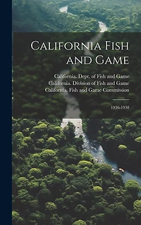 California Fish and Game: 1936-1938