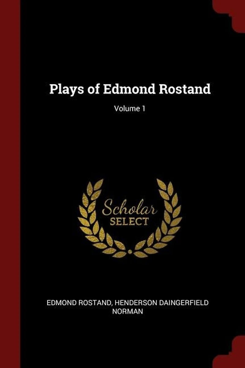 Plays of Edmond Rostand; Volume 1