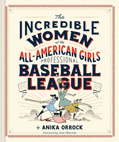 the Incredible Women of All-American Girls Professional Baseball League: (Women Athletes History, Gift for Teenage and Women)