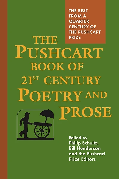 The Pushcart Book of Twenty-First Century Poetry and Prose