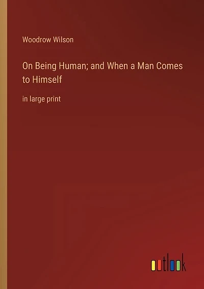 On Being Human; and When a Man Comes to Himself: in large print