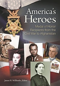 America's Heroes: Medal of Honor Recipients from the Civil War to Afghanistan