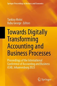 Towards Digitally Transforming Accounting and Business Processes: Proceedings of the International Conference iCAB, Johannesburg 2023