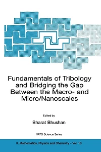 Fundamentals of Tribology and Bridging the Gap Between Macro- Micro/Nanoscales