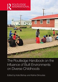 the Routledge Handbook on Influence of Built Environments Diverse Childhoods