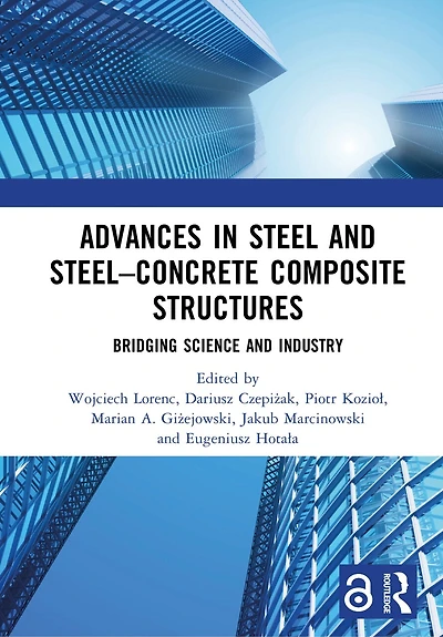 Advances in Steel and Steel-Concrete Composite Structures: Bridging Science and Industry