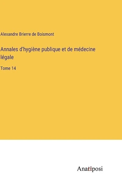 Annales d'hygiène publique et de médecine légale: Tome 14