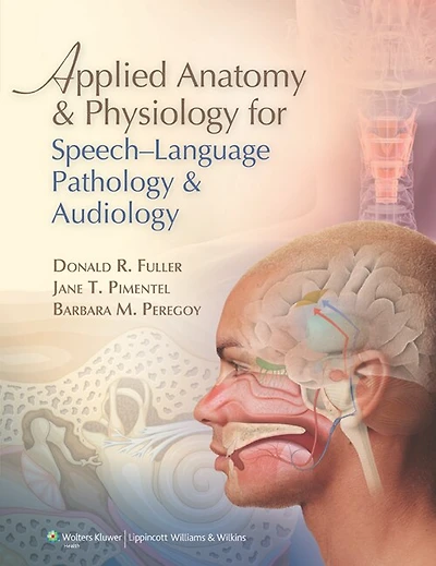 Applied Anatomy and Physiology for Speech-Language Pathology Audiology