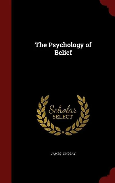 The Psychology of Belief