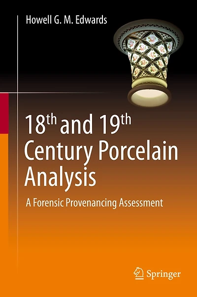 18th And 19th Century Porcelain Analysis: A Forensic Provenancing Assessment
