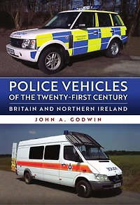 Police Vehicles of the Twenty-First Century: Britain and Northern Ireland
