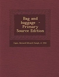 Bag and Baggage (Classic Reprint)