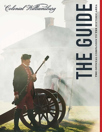 Colonial Williamsburg: The Guide: The Official Companion To The Historic Area