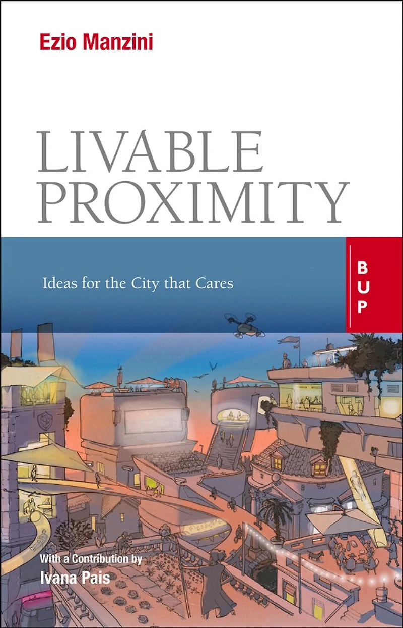 Livable Proximity: Ideas For The City That Cares