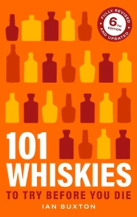 101 Whiskies to try Before you Die,: 5th Edition