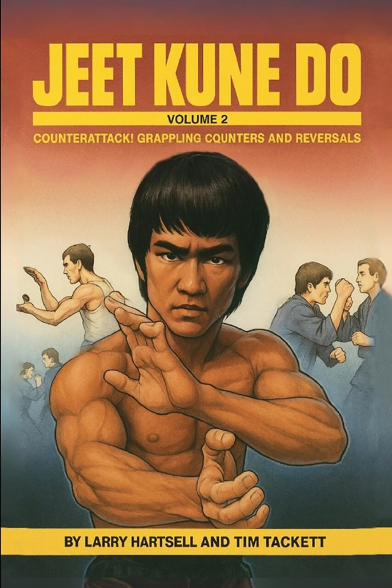 Jeet Kune Do 2: Counterattack! Grappling Counters and Reversals