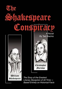 The Shakespeare Conspiracy - A Novel: Story Of Greatest Literary Deception All Time Based Entirely On Historical Facts
