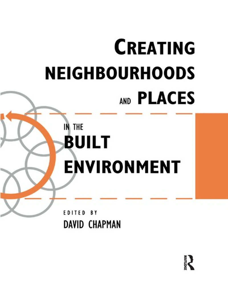 Creating Neighbourhoods and Places the Built Environment