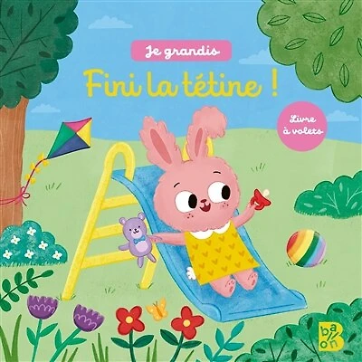Fini la tétine !: livre à volets